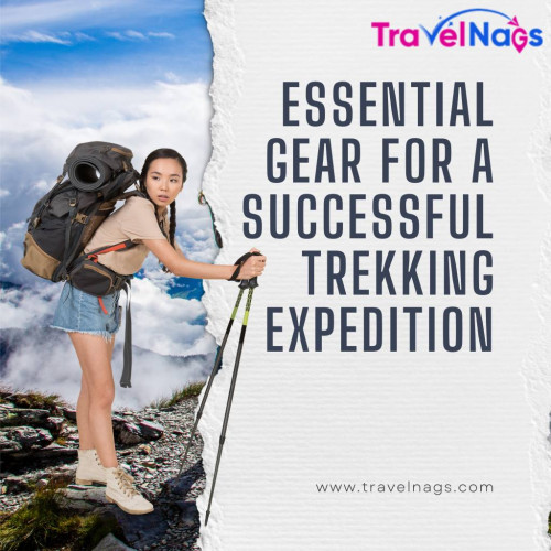 Essential gear for a successful trekking expeditio...