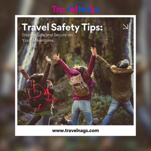 Travel Safety Tips: Stay safe and secure while exp...